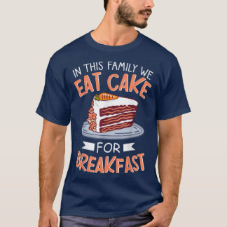 Camiseta En Esta Familia Comemos Tartas Para Desayunar Bak