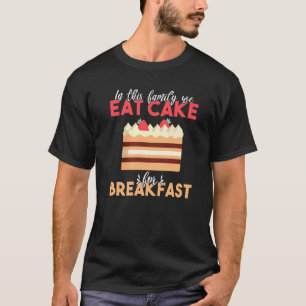 Camiseta En Esta Familia Comemos Tartas Para Desayunar Bak