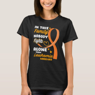 Camiseta En Esta Familia Nadie Lucha Solo Equipo Leucemia