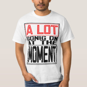 Camiseta En este momento hay muchas cosas en curso