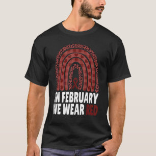 Camiseta En Febrero Vivimos Una Enfermedad Del Corazón Rojo