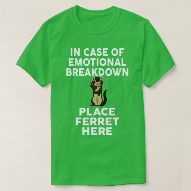 Camiseta En Funda Del Desglose Emocional, Pon Ferret Aquí (Diseño del anverso)