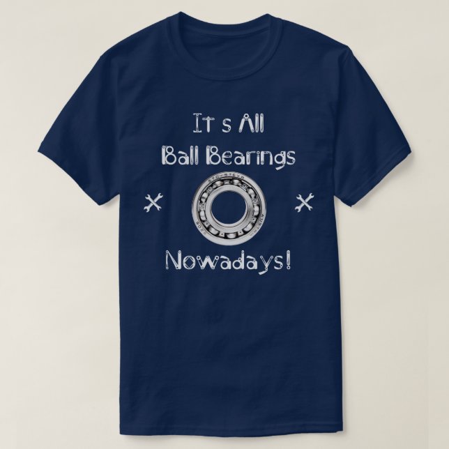 Camiseta En la actualidad todos los cojinetes de bolas (Diseño del anverso)