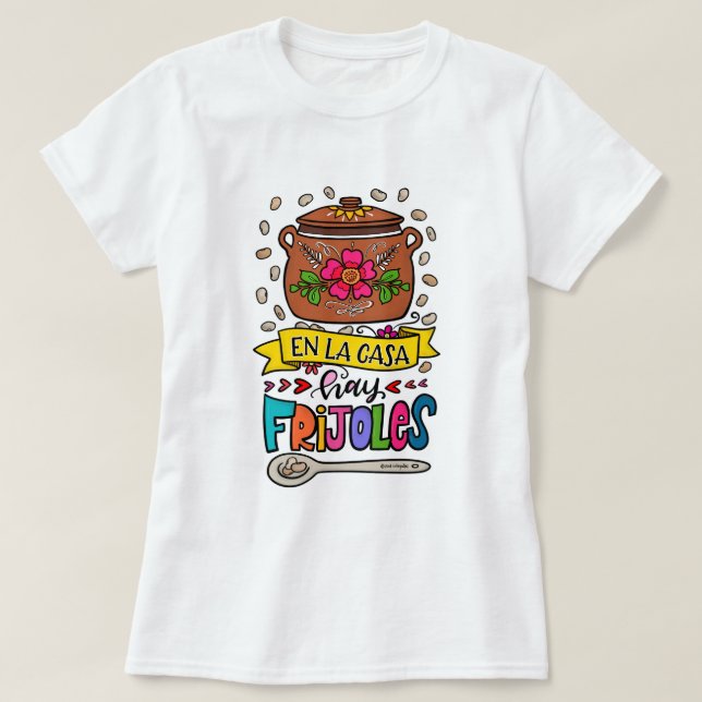 Camiseta En la casa hay frijoles, frases de mamá (Diseño del anverso)