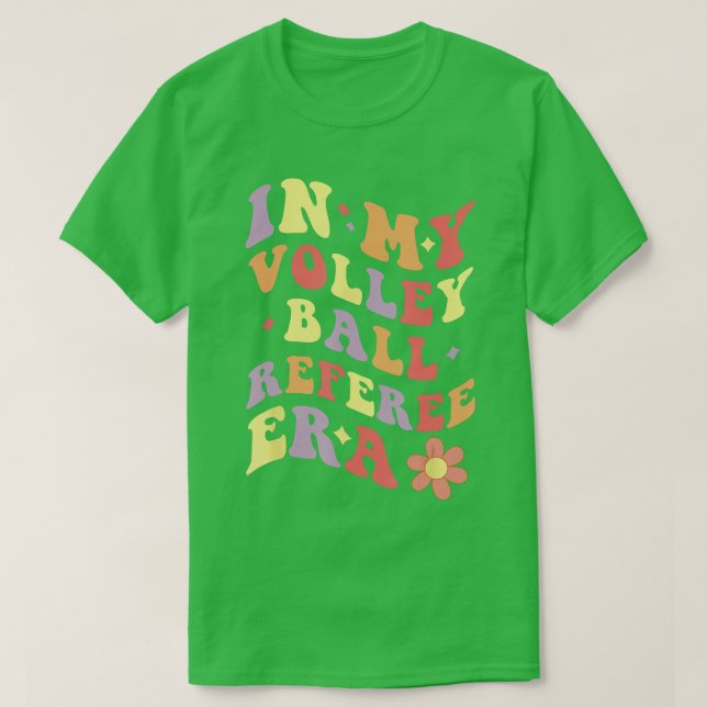 Camiseta En la era de mi árbitro de voleibol divertido (Diseño del anverso)