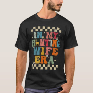 Camiseta En la era de mi esposa cazadora, caza de regalos r