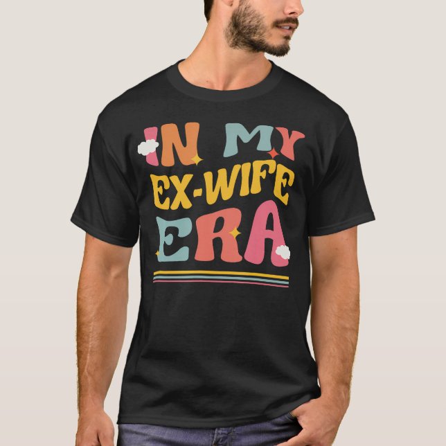 Camiseta En la era de mi ex esposa, el divertidísimo divorc (Anverso)