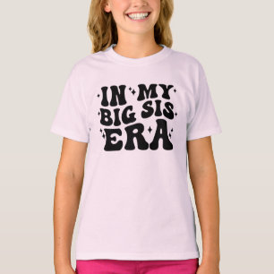 Camiseta En la era de mi Gran Sis