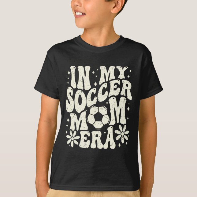 Camiseta En la era de mi madre futbolera, el fútbol, la mam (Anverso)