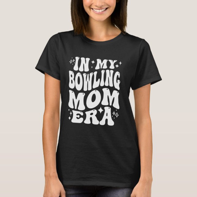 Camiseta En la era de mi mamá de boliche - Funny Bowling Su (Anverso)