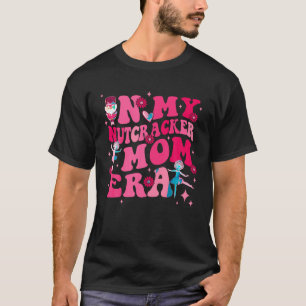 Camiseta En la era de mi mamá desnuda, madres de ballet cor