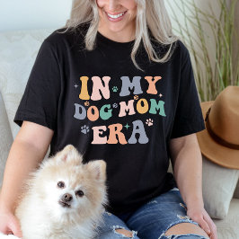 Camiseta En la era de mi mamá perro