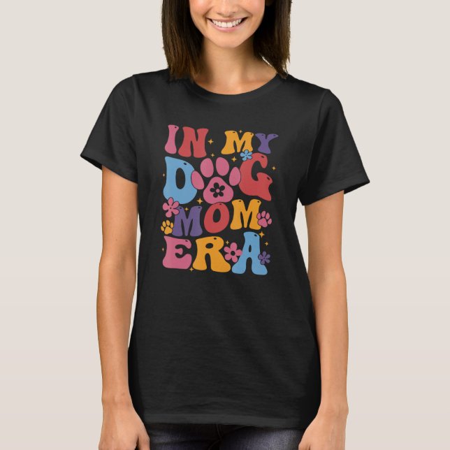Camiseta en la era de mi mamá perro (Anverso)