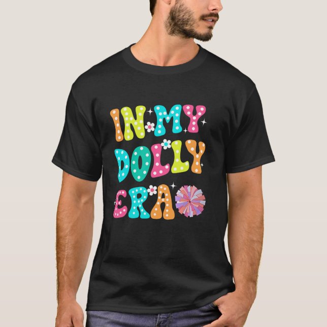 Camiseta En la era de mi muñeca para los hombres mujeres ve (Anverso)