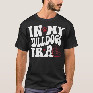 Camiseta En La Era De Mis Bulldoges Para El Deporte Mascota