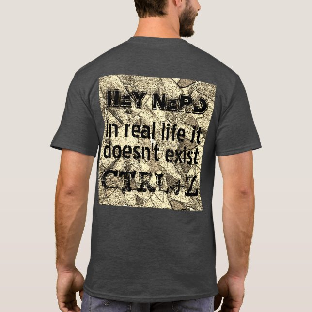 Camiseta En la vida real no hay versión de deshacer, nerd (Reverso)