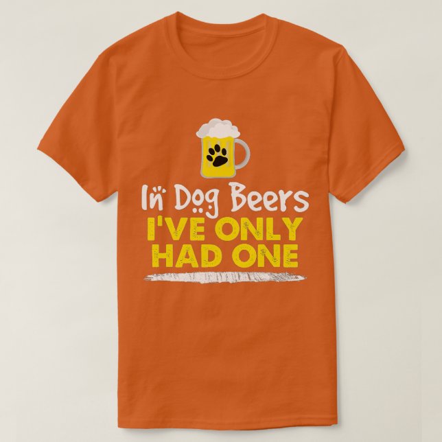 Camiseta En Las Cervezas De Perro Solo He Tenido Un Tee De  (Diseño del anverso)