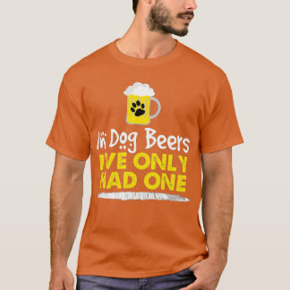 Camiseta En Las Cervezas De Perro Solo He Tenido Un Tee De
