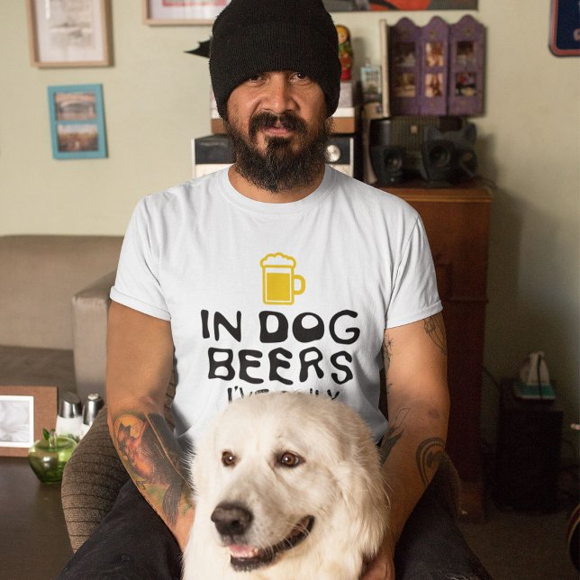 Camiseta En las cervezas de perro, solo he tenido una (Subido por el creador)