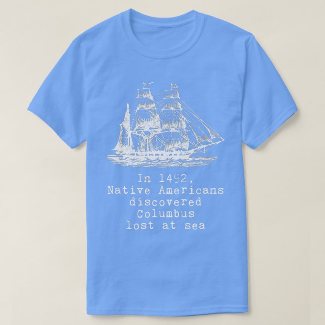 Camiseta En los nativos estadounidenses descubiertos co (Diseño del anverso)