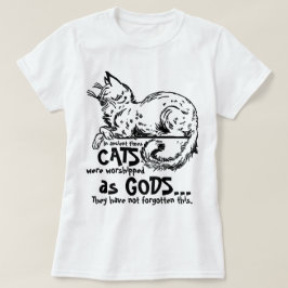 Camiseta En los tiempos antiguos los gatos eran venerados c