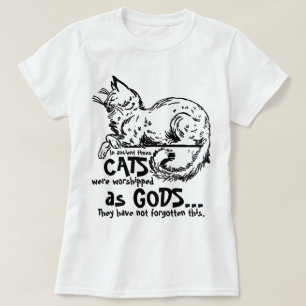 Camiseta En los tiempos antiguos los gatos eran venerados c