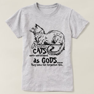 Camiseta En los tiempos antiguos los gatos eran venerados c