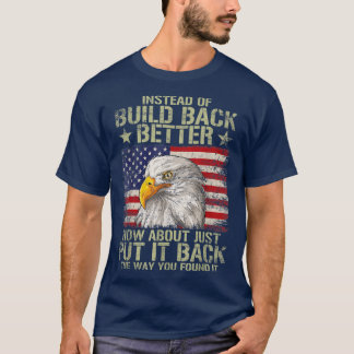Camiseta En Lugar De Construir Mejor Cómo Simplemente Poner