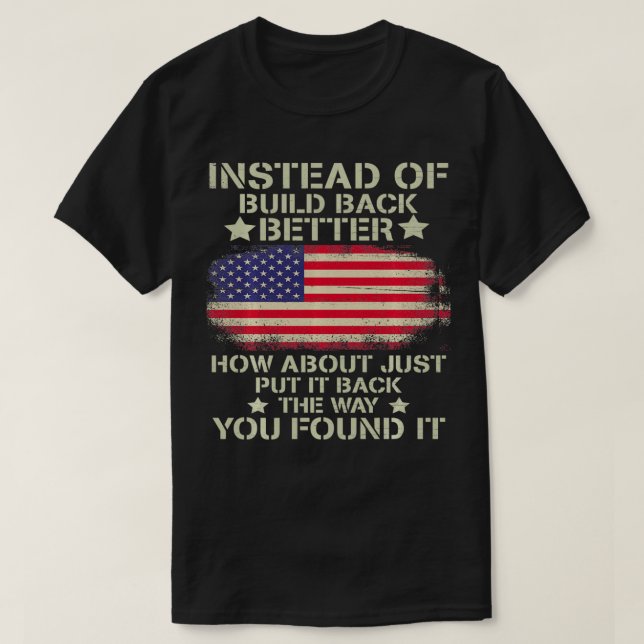 Camiseta En Lugar De Construir Mejor Cómo Simplemente Poner (Diseño del anverso)