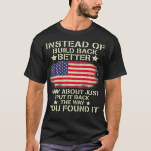 Camiseta En Lugar De Construir Mejor Cómo Simplemente Poner