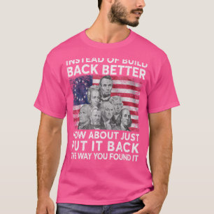 Camiseta En Lugar De Reconstruir Mejor ¿Qué Tal Si Solo Lo