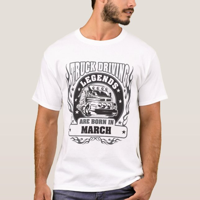 Camiseta En Marzo Nacieron Leyendas Para Conducir Camiones (Anverso)