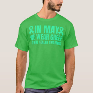 Camiseta En Mayo Usamos Concienciación Verde Sobre Salud Me