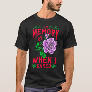 Camiseta En Memoria De Cuando Me Importaba Meme Curioso Div