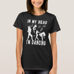 Camiseta En mi cabeza estoy bailando música y profesora