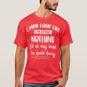 Camiseta En mi cabeza estoy bastante ocupado con la toma de