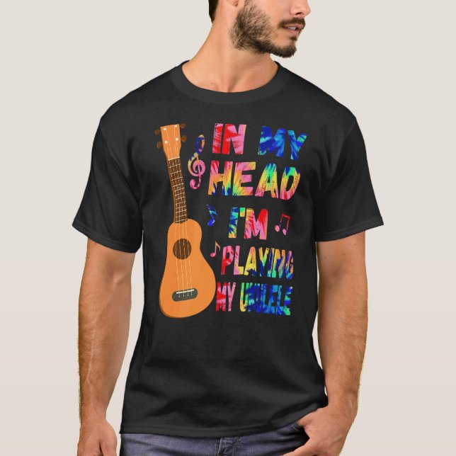 Camiseta En mi cabeza voy a tocar mi Ukulele Tie Dye & Ukul (Anverso)