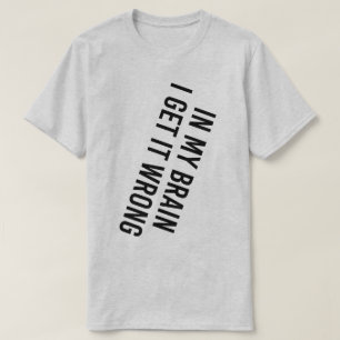 Camiseta En Mi Cerebro Me Equivoco