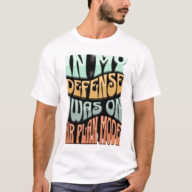 Camiseta En mi defensa estaba en modo avión - Cita divertid (Anverso)