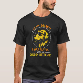 Camiseta En mi defensa estaba jugando con mi Golden Retriev