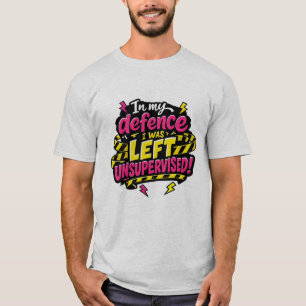 Camiseta En mi defensa estaba sin supervisión, Divertido