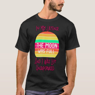 Camiseta En Mi Defensa La Luna Era Astrónomo De Espacio Com
