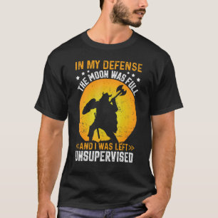 Camiseta En mi defensa la luna estaba llena y me dejaron si