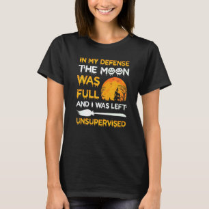 Camiseta En Mi Defensa La Luna Estaba Llena Y Me Quedé En L