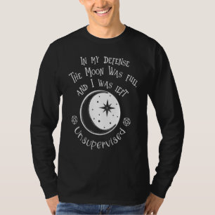 Camiseta En Mi Defensa La Luna Estaba Llena Y Me Quedé En L