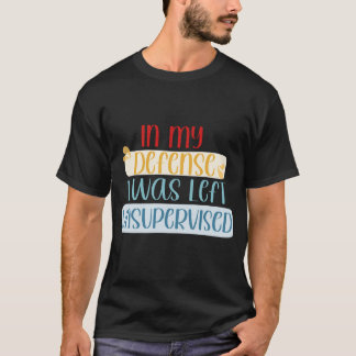 Camiseta En Mi Defensa Me Dejaron Cita Graciosa Sin Supervi