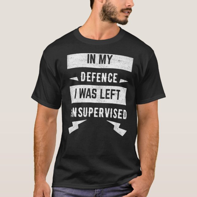 Camiseta En mi defensa me dejaron sin supervisión (Anverso)