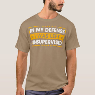 Camiseta En Mi Defensa Me Dejaron Sin Supervisión