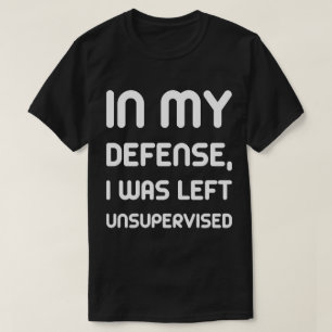 Camiseta En mi defensa, me dejaron sin supervisión