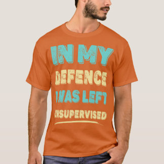 Camiseta En Mi Defensa Me Dejaron Sin Supervisión